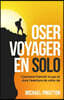 Oser Voyager En Solo
