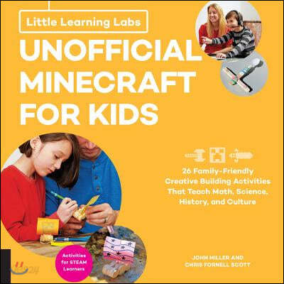 Little Learning Labs: Unofficial Minecraft for Kids, Abridged Paperback Edition: 24 Family-Friendly Creative Building Activities That Teach Math, Scie