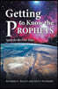 Getting to Know the Prophets: Again for the First Time