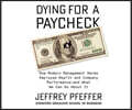 Dying for a Paycheck: How Modern Management Harms Employee Health and Company Performancecand What We Can Do about It