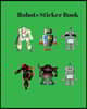Robots Sticker Book: Your Robots Sticker Book 8X10 in,30 Types Robots