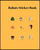 Robots Sticker Book: Your Blank Robots Sticker Book 8X10 in,90 Pages