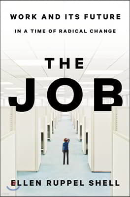 The Job: Work and Its Future in a Time of Radical Change