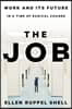 The Job: Work and Its Future in a Time of Radical Change