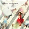 Kuraki Mai (쿠라키 마이) - Your Best Friend (초회한정판)