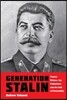 Generation Stalin: French Writers, the Fatherland, and the Cult of Personality