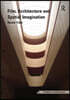 Film, Architecture and Spatial Imagination