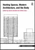 Healing Spaces, Modern Architecture, and the Body