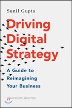 Driving Digital Strategy: A Guide to Reimagining Your Business