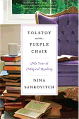 Tolstoy and the Purple Chair: My Year of Magical Reading