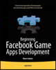 Beginning Facebook Game Apps Development