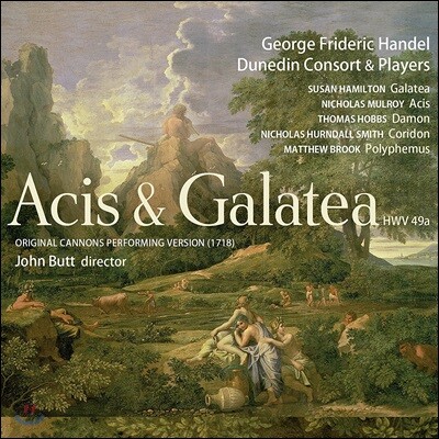 John Butt 헨델: 아시스와 갈라테아 [오리지널 캐논 연주 버전 1718] (Handel: Acis & Galatea HWV 49a)