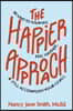 The Happier Approach: Be Kind to Yourself, Feel Happier, and Still Accomplish Your Goals