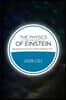 The Physics of Einstein: Black holes, time travel, distant starlight, E=mc2