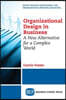 Organizational Design in Business: A New Alternative for a Complex World
