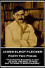 James Elroy Flecker - Forty Two Poems: "The poet's business is not to save the soul of man but to make it worth saving"