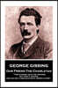 George Gissing - Our Friend The Charlatan: "Time is money says the proverb, but turn it around and you get a precious truth. Money is time"
