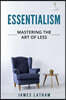 Essentialism: Mastering the Art of Less