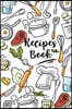 Recipes Book: Book For Recipes, Blank Book Recipes Journal, Blank Cookbook To Write In, Cookbook Recipes Notes, Cooking Journal, Rec