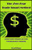 The Zero Fear Trade Smart Method: Zero Fear Trading Method for Beginner Traders