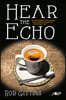 Hear the Echo - Two Strong Welsh-italian Women... Separated by a Lifetime, Linked Forever