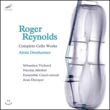 Alexis Descharmes 로저 레이놀즈: 첼로 작품 전곡 (Roger Reynolds: Complete Cello Works)