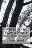 White in the Savage Night: A Politically Incorrect Life In Words: 2016