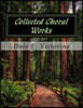 Collected Choral Works