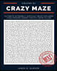 Crazy Maze: Ultimate Extremely Difficult Maze Explorer Challenging Games for Evil Maze Killer, 8"x10", Large Print, Volume 1
