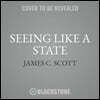 Seeing Like a State: How Certain Schemes to Improve the Human Condition Have Failed