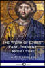 The Work of Christ Past, Present, and Future
