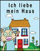 Ich liebe mein Haus: Bilderbuch fur Kinder - Deutsche Ausgabe