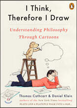 I Think, Therefore I Draw: Understanding Philosophy Through Cartoons