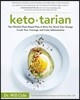 Ketotarian: The (Mostly) Plant-Based Plan to Burn Fat, Boost Your Energy, Crush Your Cravings, and Calm Inflammation: A Cookbook