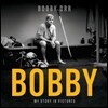 Bobby: My Story in Pictures