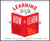 Learning How to Learn: How to Succeed in School Without Spending All Your Time Studying; A Guide for Kids and Teens