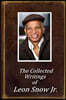 The Collected Writings of Leon Snow Jr,