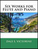 Six Works for Flute and Piano