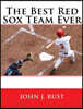 The Best Red Sox Team Ever