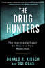The Drug Hunters: The Improbable Quest to Discover New Medicines