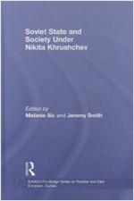 Soviet State and Society Under Nikita Khrushchev (Hardcover, 1st)