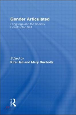 Gender Articulated: Language and the Socially Constructed Self