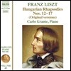 Carlo Grante 리스트: 헝가리 랩소디 12-17번 [오리지널 버전] (Liszt: Hungarian Rhapsodies Nos.12-17)