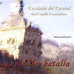 [미개봉] Escolania del Escorial, Real Capilla Escurialense / Dulce Batalla: Musica del Monasterio del Escorial (Digipack/수입/미개봉/DIES200608)