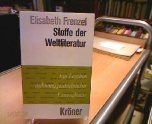 Stoffe der Weltliteratur: Ein Lexikon dichtungsgschichtlicher La?ngsschnitte (Kro?ners Taschenausgabe) (Hardcover)