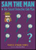 Sam the Man & the Secret Detective Club Plan