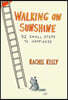 Walking on Sunshine: 52 Small Steps to Happiness