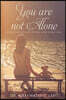 You Are Not Alone: Rediscovering Faith in God After Infant Loss