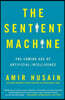 The Sentient Machine: The Coming Age of Artificial Intelligence