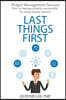 Project Management Success: Last Things First: How to Manage Projects Successfully by Using Lessons Learned